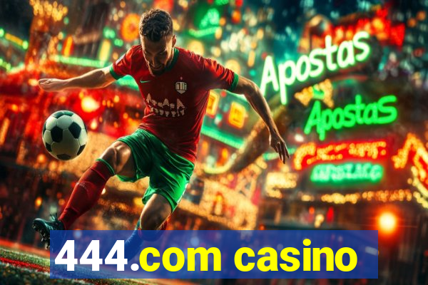 444.com casino